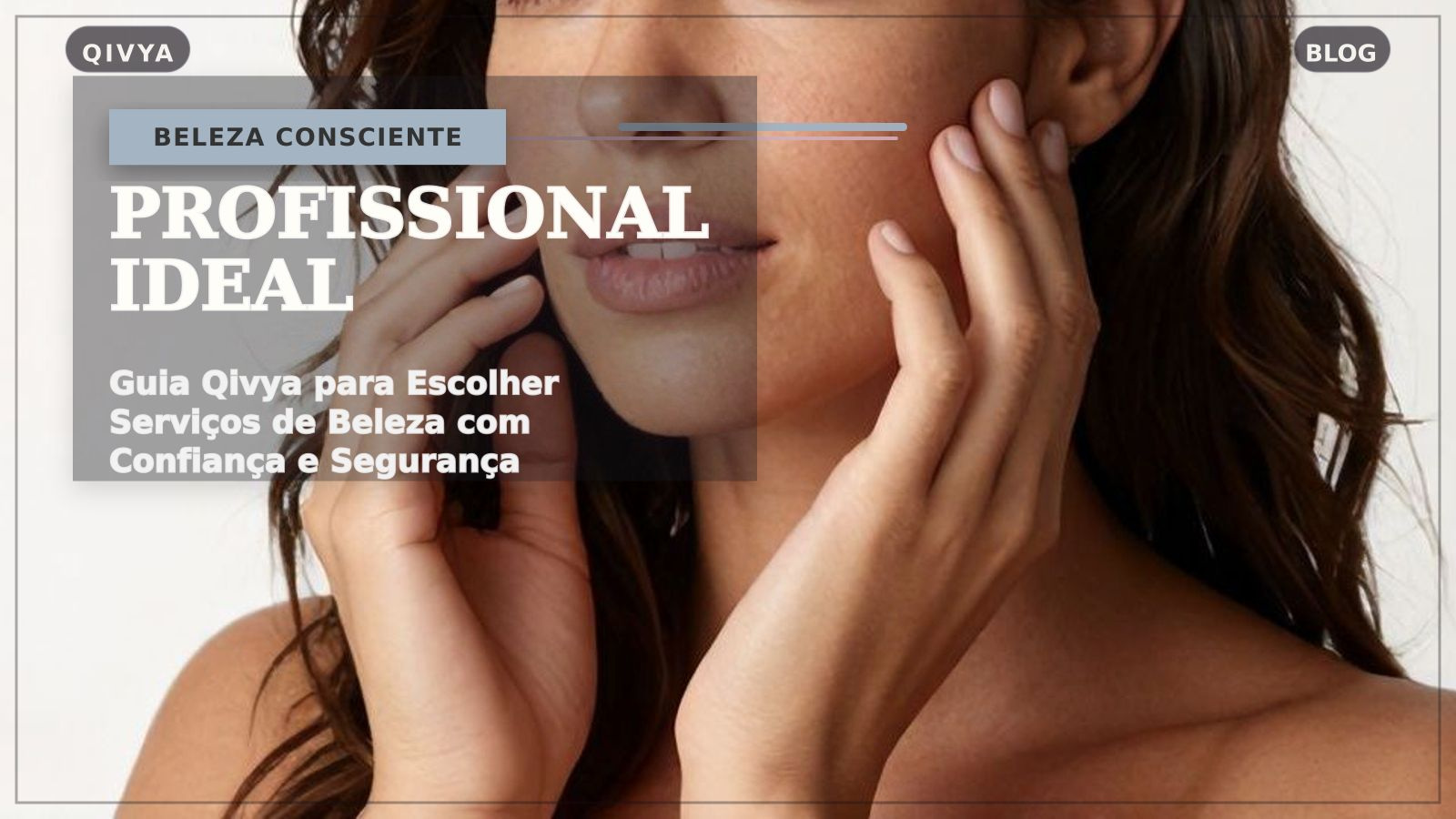 Como Escolher o Profissional de Beleza Ideal: Guia Completo Qivya
