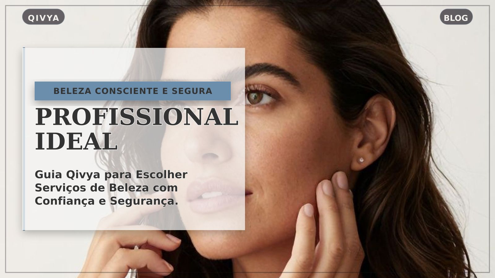 Como Escolher o Profissional de Beleza Ideal: Guia Completo Qivya